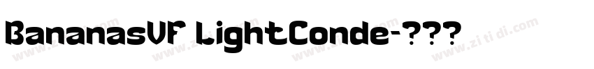 BananasVF LightConde字体转换 BananasVF LightConde字体转换